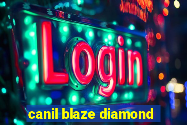 canil blaze diamond